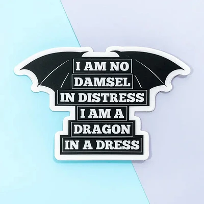 I Am No Damsel in Distress I Am A Dragon in A Dress Stickers