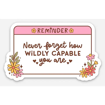 Never Forget How Capable You Are