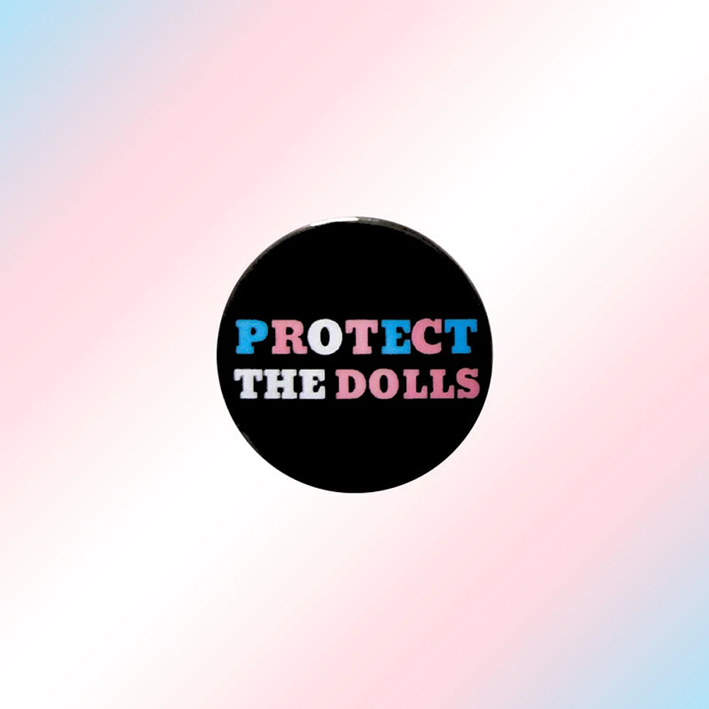 Trans Protect The Dolls Pin