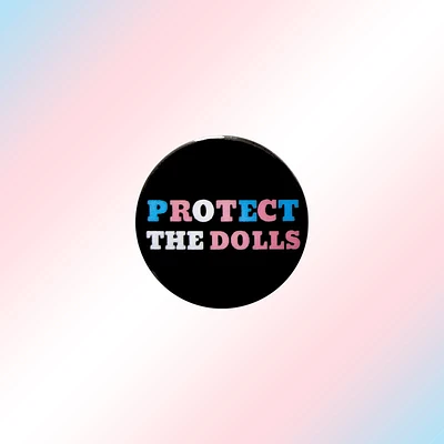 Trans Protect The Dolls Pin