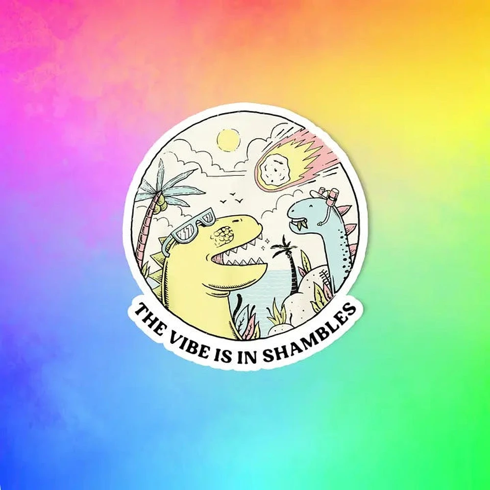 The Vibe Is In Shambles Sticker