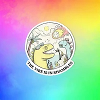 The Vibe Is In Shambles Sticker