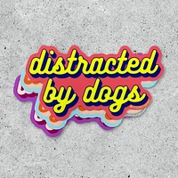 Distracted By Dogs Sticker