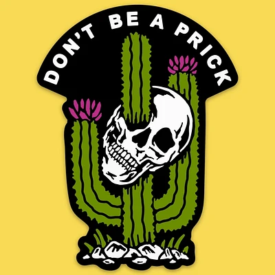 Don't Be A Prick Sticker