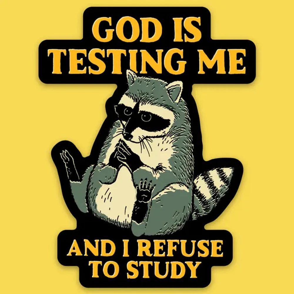 God Is Testing Me Sticker