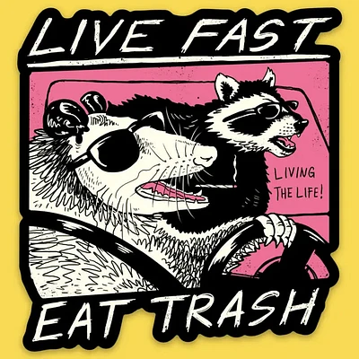 Live Fast Eat Trash Sticker