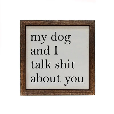 MY DOG AND I TALK ABOUT YOU