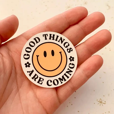 Good Things Are Coming Sticker