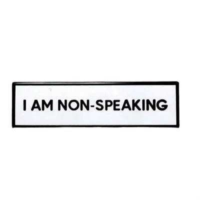 I Am Non Speaking Communication Pin