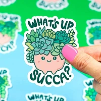 Whats Up Succa Succulent Sticker