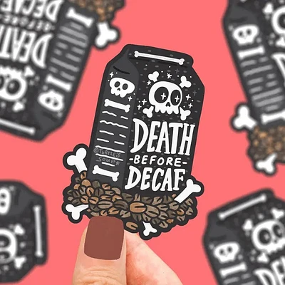 Death Before Decaf Coffee