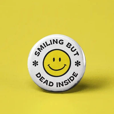 Smiling But Dead Inside Pin