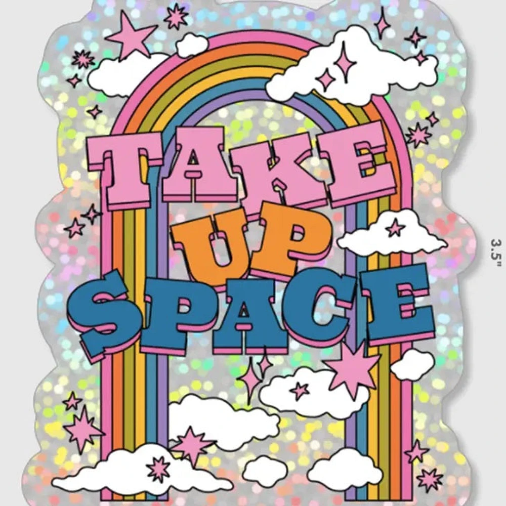 Take Up Space Sticker