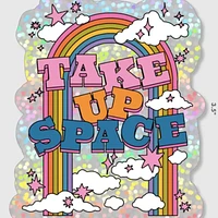 Take Up Space Sticker