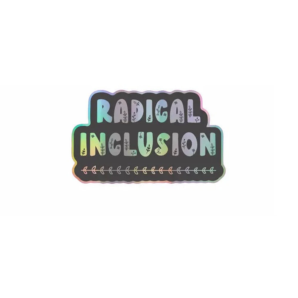 Radical Inclusion Holo Sticker