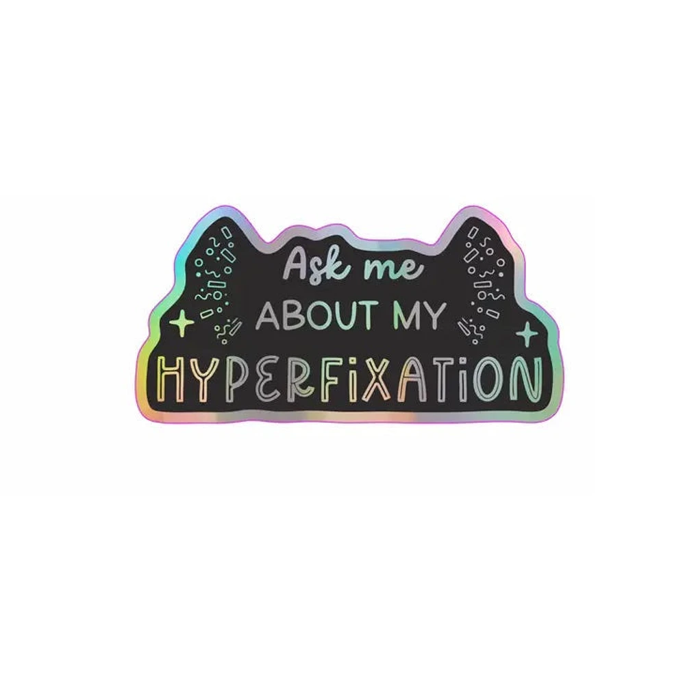 Ask Me About My Hyperfixation Sticker