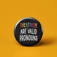 They Them  Are Valid Pronouns Button