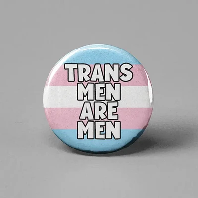 Trans Men Are Men Pin