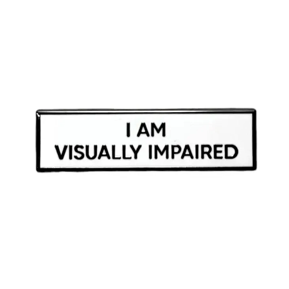 I Am Visually Impaired Pin