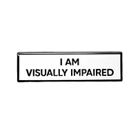 I Am Visually Impaired Pin