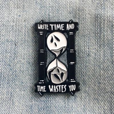 Waste Time And Time Wastes You