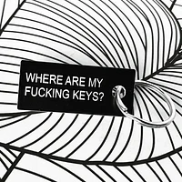 Where Are My Fucking Keys Keychain