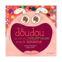 La doudou qui avait une monstrueuse envie de bonbons