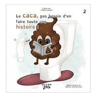Le caca, pas besoin d'en faire toute une histoire !