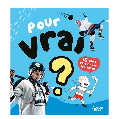 Pour Vrai? 15 Faits Rigolos sur le Hockey