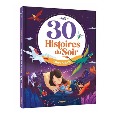 Mes 30 Histoires du Soir pour Rêver