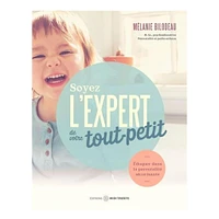 Soyez l'expert de votre tout-petit - Mélanie Bilodeau