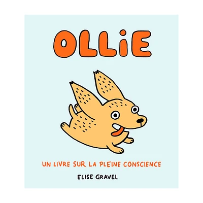Ollie Un Livre Sur La Pleine Conscience - Elise Gravel