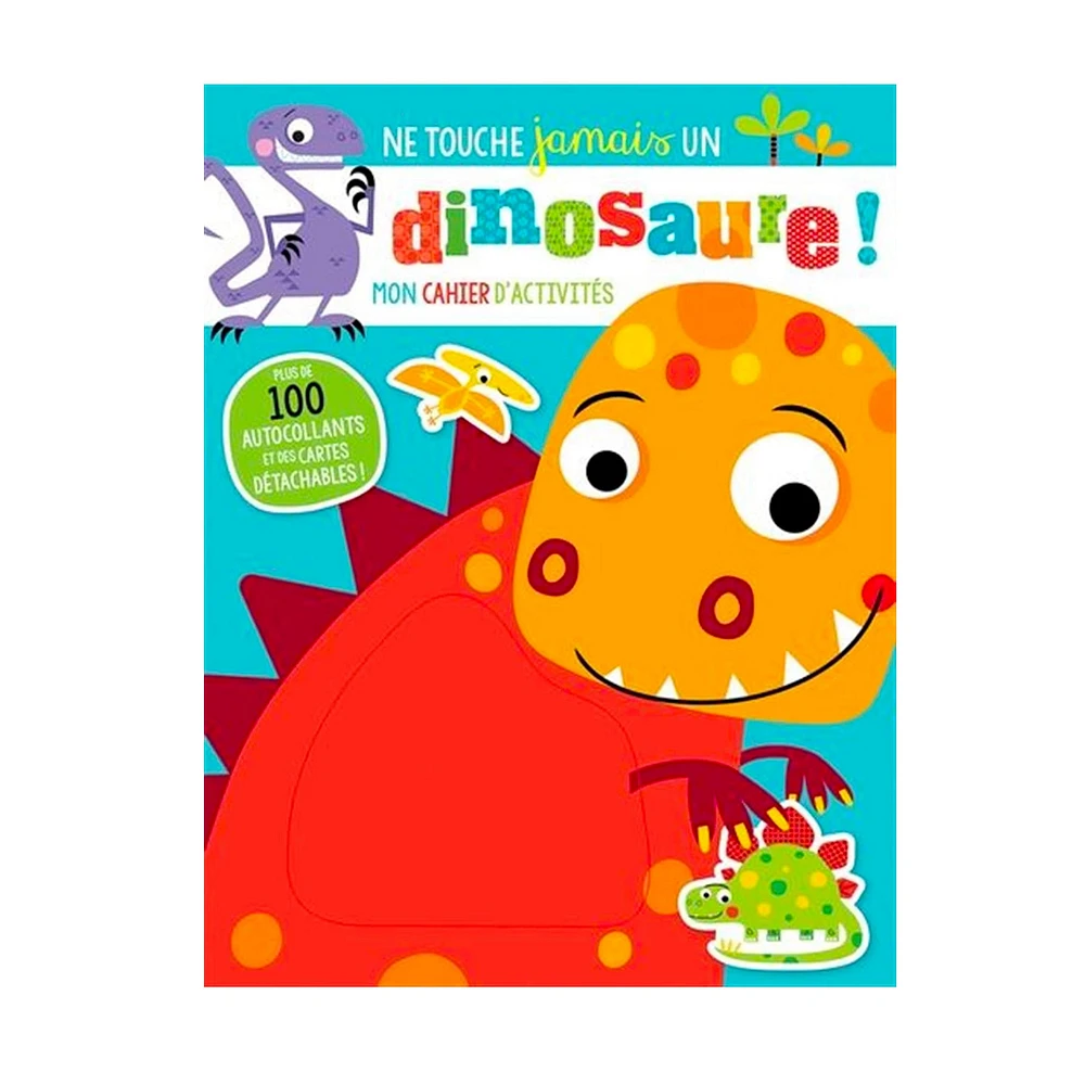 Ne Touche Jamais Un Dinosaure!