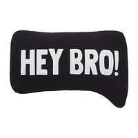 Hey Bro Decorative Pillow