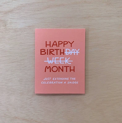 Birth Day Week Month - Belated Birthday Card