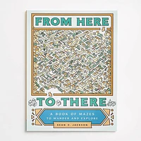 From Here to There: A Book of Mazes to Wander and Explore (Maze Books for Kids, Maze Games, Maze Puzzle Book)