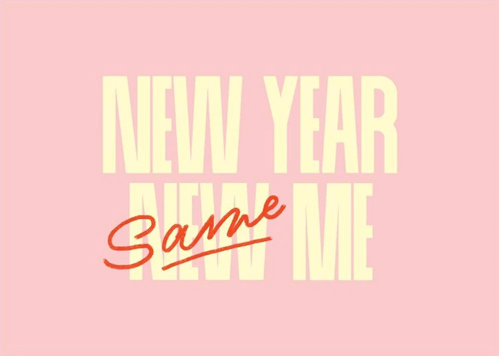 New Year Same Me Greeting Card