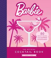 Barbie: The Official Cocktail Book: 50 Dreamy Recipes for Inspired Entertaining