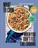 What to Cook When You Don't Feel Like Cooking