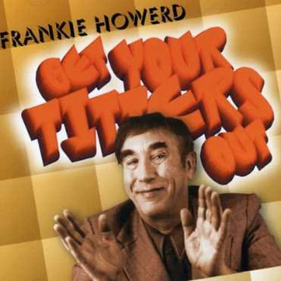 Frankie Howerd - Get Your Titters Out