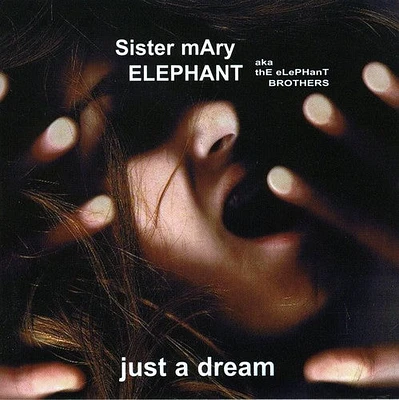 Sister Mary Elephant - Just a Dream