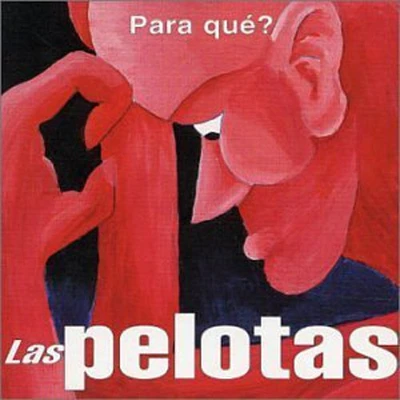 Pelotas - Para Que