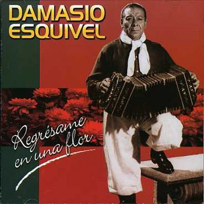 Damasio Esquivel - Regresame en Una Flor