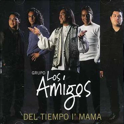 Grupo Los Amigos - Del Tiempo I'mama