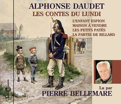 Pierre Bellemare - Contes Du Lundi: Alphonse Daudet