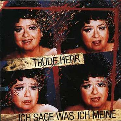 Trude Herr - Ich Sage Was Ich Meine