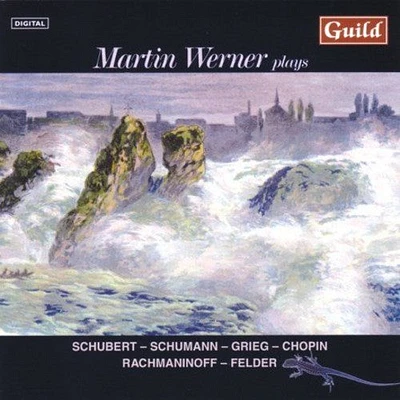 Schubert/ Schumann/ Grieg/ Werner - Martin Werner Plays Schubert Schumann & Grieg