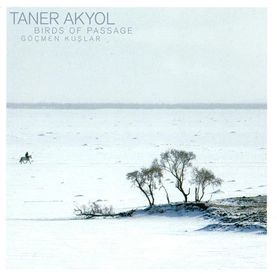 Anissegos/ Bauer/ Braun/ Braun/ Goktug/ Engel - Taner Akyol: Birds of Passage