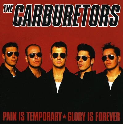 Carburators - Pain Is Temporary Glory Is Forever