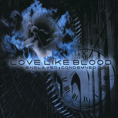 Love Like Blood - Enslaved & Condemned